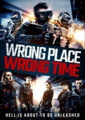 Wrong Place Wrong Time izle full izle